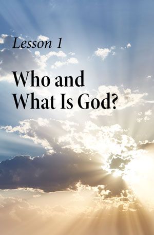 Who and What Is God? – Lesson One – Bible Introduction Course