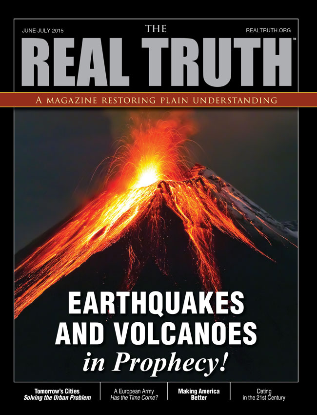 Image for Real Truth June-July 2015 – Earthquakes and Volcanoes in Prophecy!