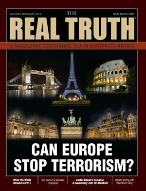 Image for Real Truth January-February 2016 – Can Europe Stop Terrorism?