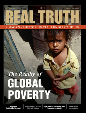 Image for Real Truth May-June 2016 – The Reality of Global Poverty