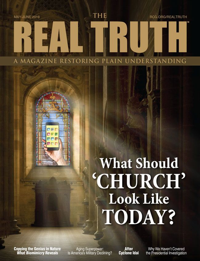 Image for Real Truth May-June 2019 – What Should ‘Church’ Look Like Today?