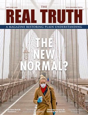 Image for Real Truth May-June 2020 – COVID-19: The New Normal?