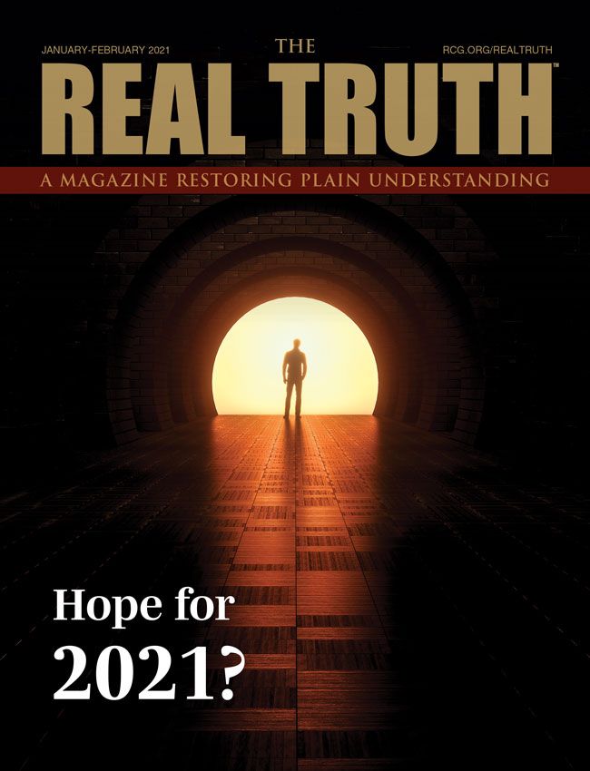 Image for Real Truth January-February 2021 – Hope for 2021?