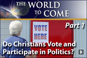 Do Christians Vote and Participate in Politics? (Part 1)