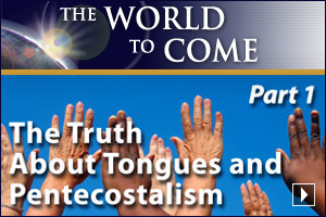 The Truth About Tongues and Pentecostalism (Part 1)