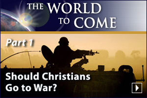 Should Christians Go to War? (Part 1)