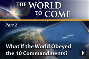What If the World Obeyed the 10 Commandments? (Part 2)
