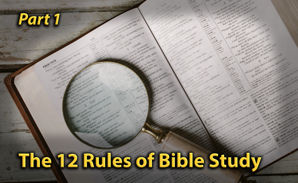 The 12 Rules of Bible Study (Part 1)