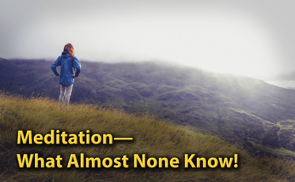 Meditation—What Almost None Know!