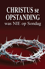 Image for Christus se Opstanding was nie op Sondag