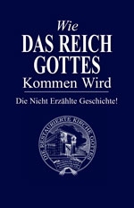 Image for Wie Das Reich Gottes Kommen Wird – Die Nicht Erzählte Geschichte!