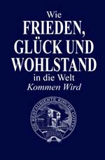 Image for Wie Frieden, Glück und Wohlstand in die Welt Kommen Wird