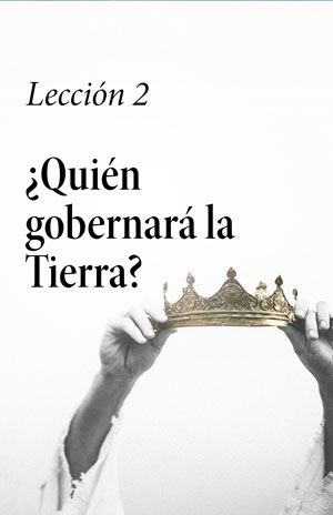 Image for ¿Quién gobernará la Tierra? – Lección Dos – Curso de Introducción a la Biblia