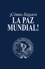 Image for ¡Como llegará la paz mundial!