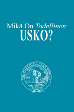 Image for Mikä On Todellinen Usko?