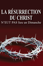 Image for La résurrection du Christ n’eut pas lieu un Dimanche