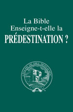 Image for La Bible Enseigne-t-elle la Prédestination ?
