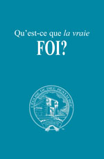 Image for Qu’est-ce que la vraie foi?