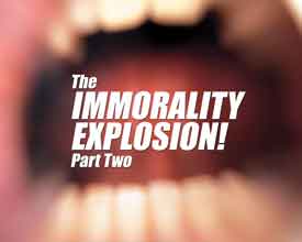 The Immorality Explosion!